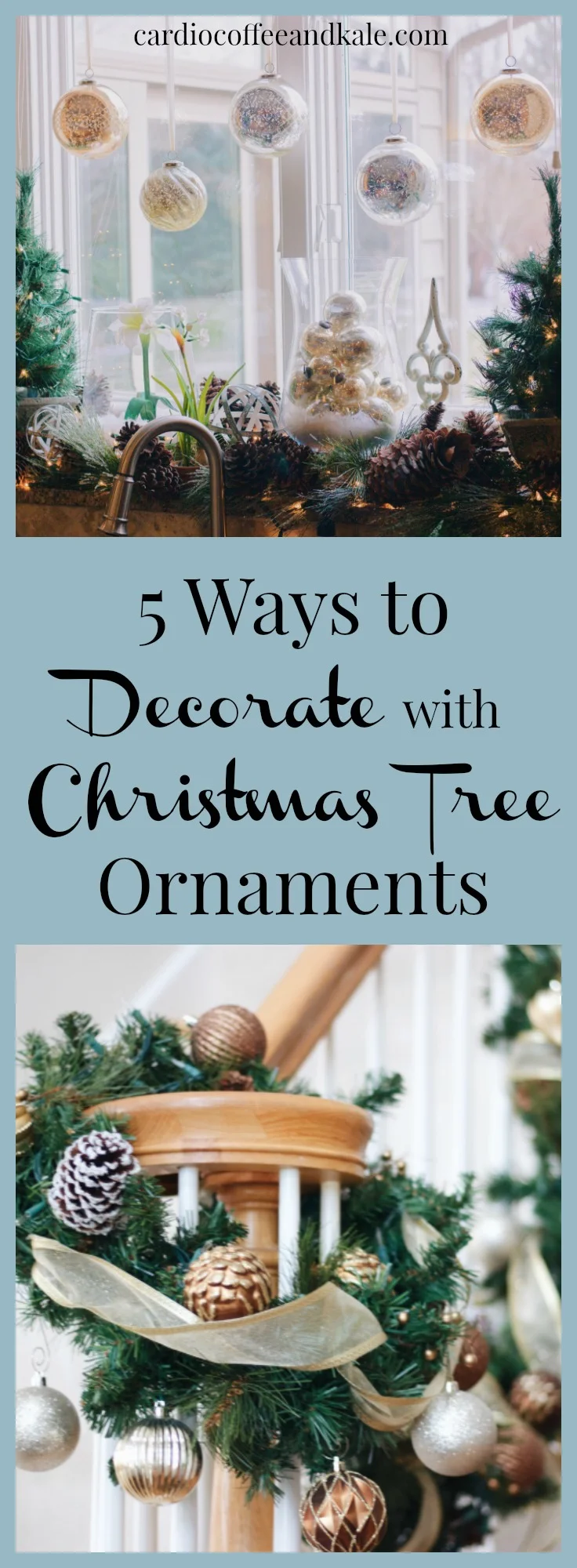 5 Ways to Decorate with Christmas Tree Ornaments — cardio coffee and kale